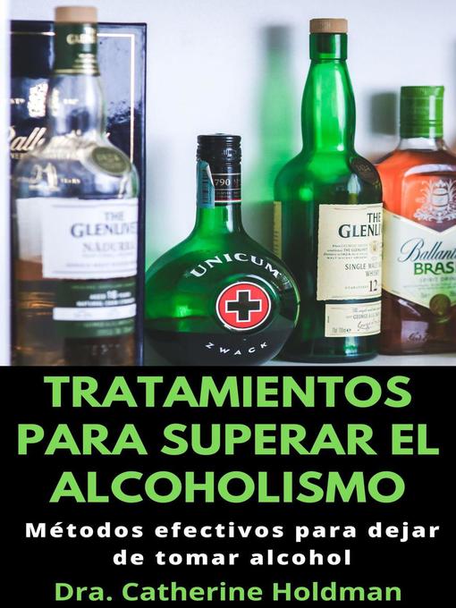 Title details for Tratamientos Para Superar El Alcoholismo by Dra. Catherine Holdman - Available